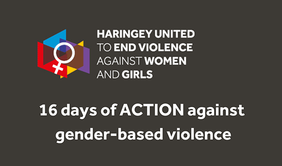 Haringey united to end violence against women and girls.16 days of action against gender based violence