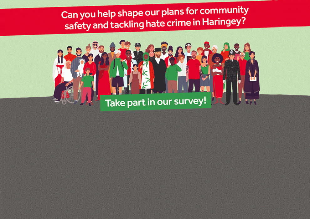 Can you help shape our plans for community safety and tackling hate crime in Haringey? Take part in our survey!
