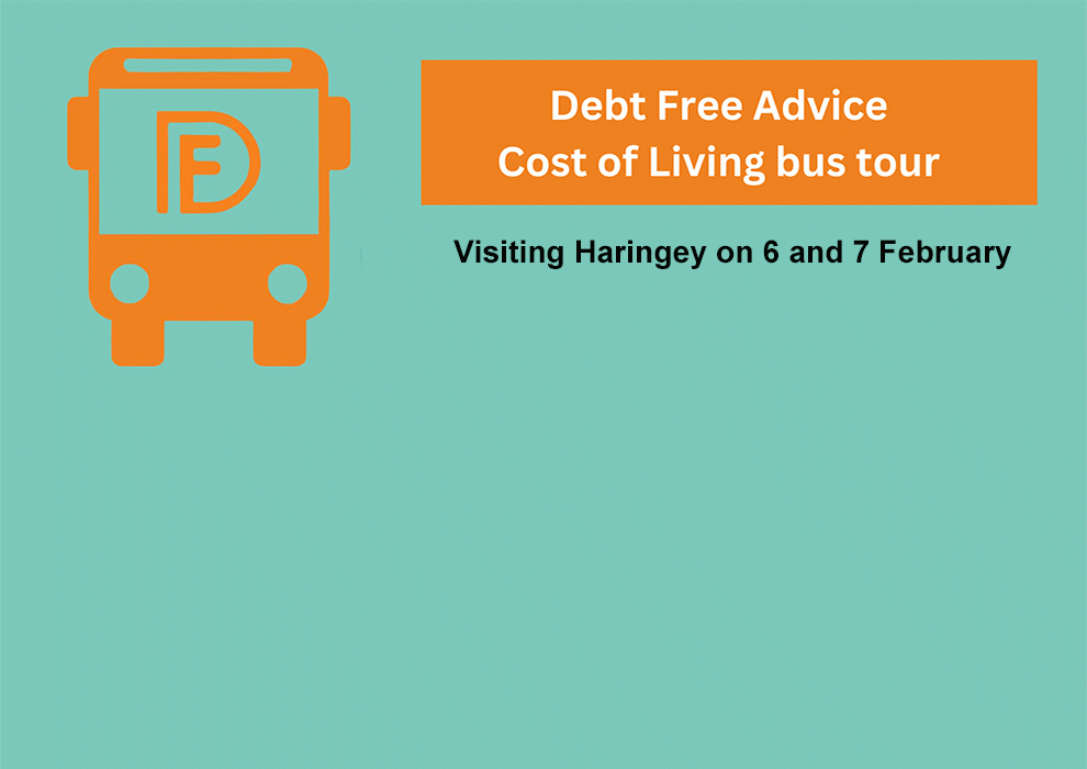 Debt Free Advice Cost of Living bus tour - Visiting Haringey on 6 and 7 February