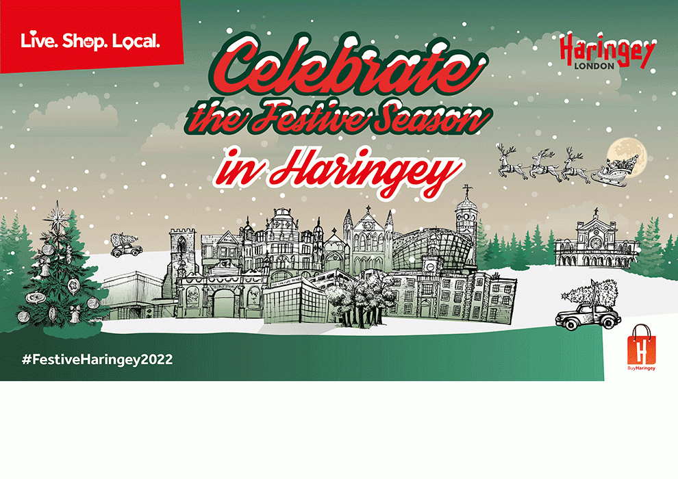 Live. Shop. Local. Celebrate the festive season in Haringey. #FestiveHaringey2022