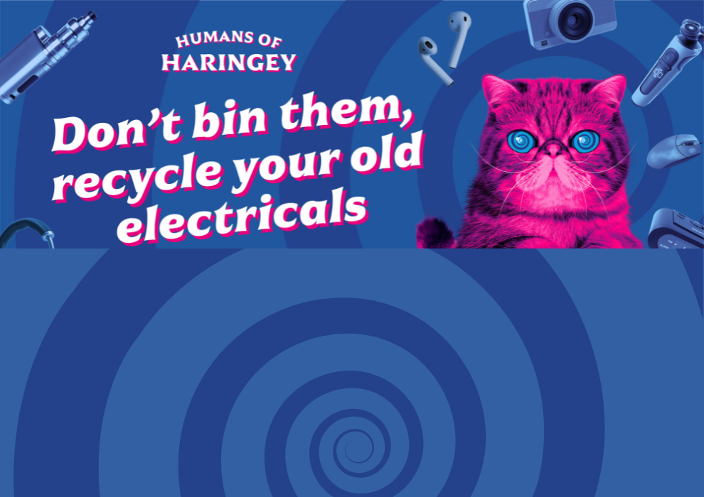 Pink cat saying: Humans of Haringey - Don't bin them, recycle your old electricals