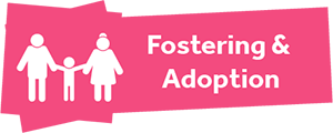 Fostering and Adoption
