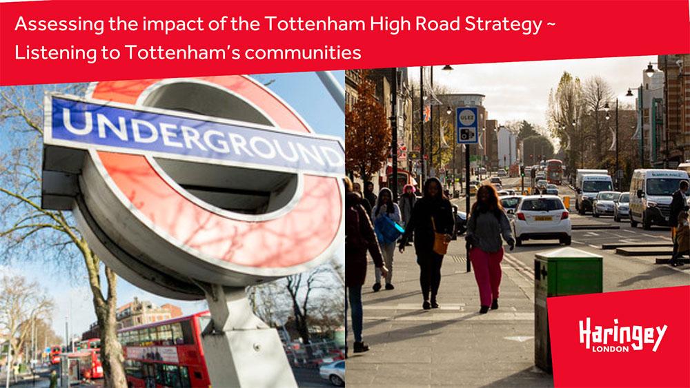 Assessing the impact of Tottenham High Road Strategy - listening to Tottenham's communities